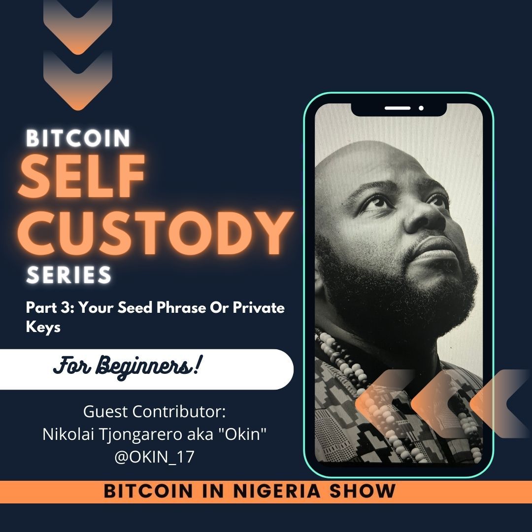 Bitcoin Self Custody Series: Part 3: Your Seed Phrase or Private Keys